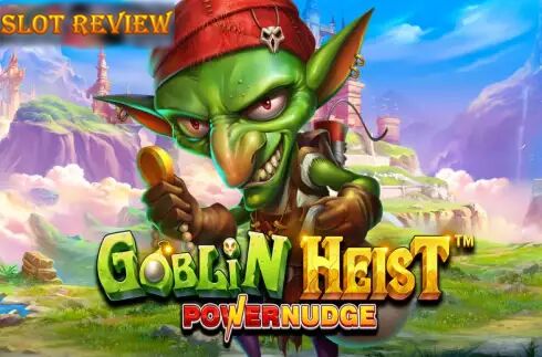 Goblin Heist Powernudge Slot Review